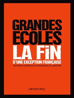 cover image of Grandes Ecoles--La fin d'une exception française